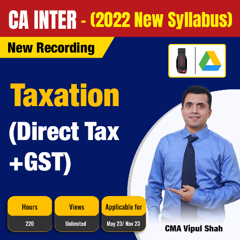 Picture of CA Inter Group 2 Taxation - (DIRECT TAX + GST ) - CMA Vipul Shah