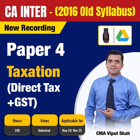 Picture of CA Inter Group 1 Taxation - (DIRECT TAX + GST ) - CMA Vipul Shah