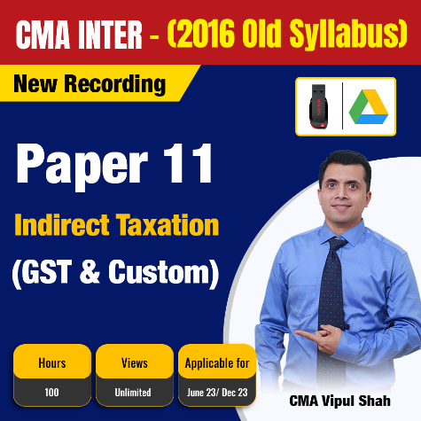 Picture of CMA Inter Group 2 Indirect Taxation [GST & Custom] [2016 Old Syllabus] - CMA Vipul Shah