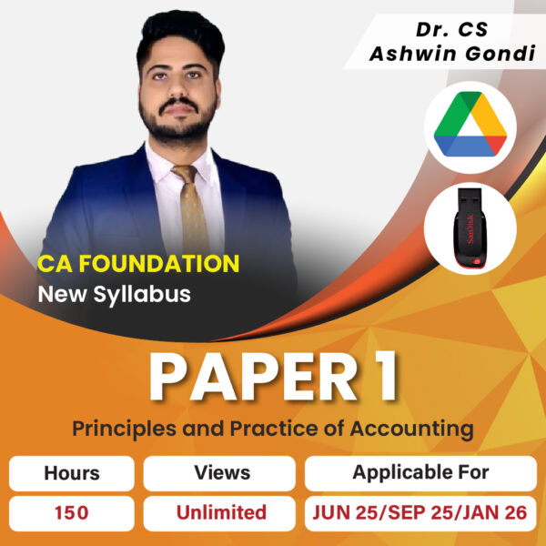 CA Foundation Principles and Practice of  Accounting - Dr. (CS) Ashwin Gondi