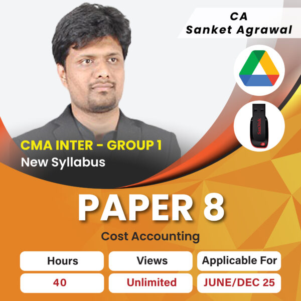 CMA Inter Group 1 Cost Accounting - CA Sanket Agarwal