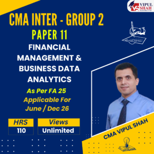 CMA INTERMEDIATE GROUP - 2 FINANCIAL MANAGEMENT & BUSINESS DATA ANALYTICS PAPER 11
